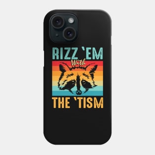 Rizz Em With The Tism Raccoon Phone Case