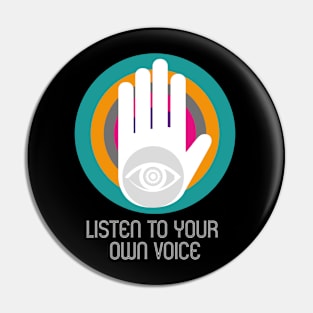 Listen to your own voice Pin