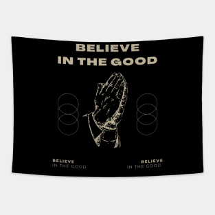 believe in the good Tapestry