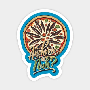 Pizza with the Works Except Anchovies - November Magnet