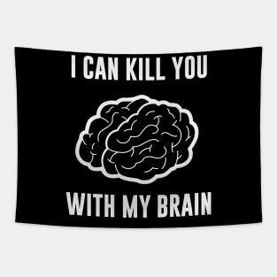 I Can Kill You With My Brain Tapestry