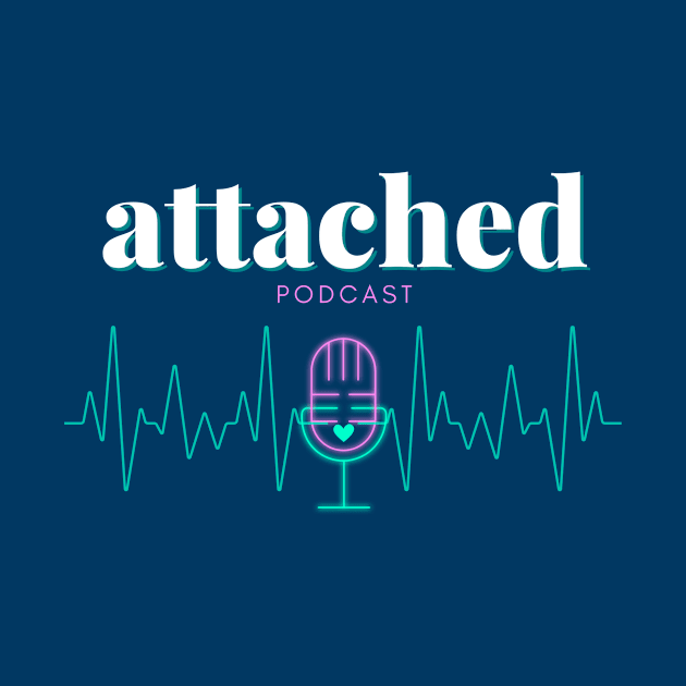 Attached Podcast Merch by AttachedPodcast