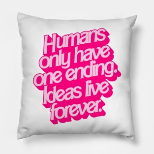 Ideas Live Forever Pillow