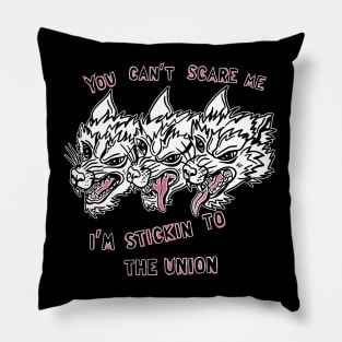 STICKIN TO THE UNION Pillow