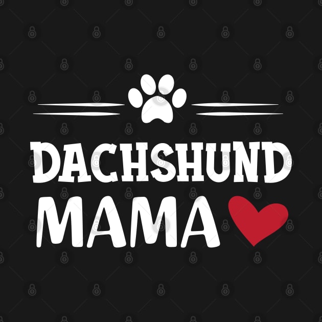 Dachshund Dog Mama by KC Happy Shop
