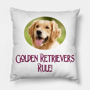 Golden Retrievers Rule! Pillow