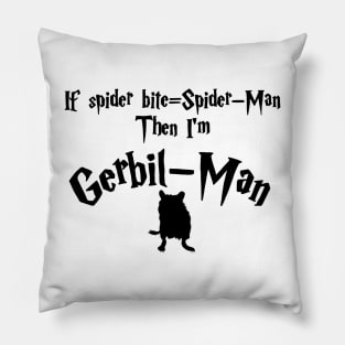 Gerbil-Man (gerbil bite) Pillow