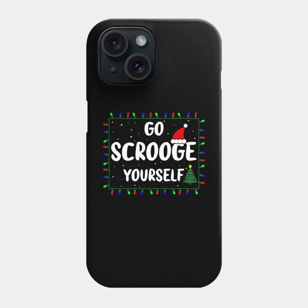 Go Scrooge Yourself Funny Naughty & Nice Holiday Xmas Christmas Phone Case by GraviTeeGraphics