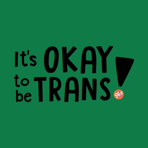 It's OKAY to be TRANS! by Queer Kid Stuff