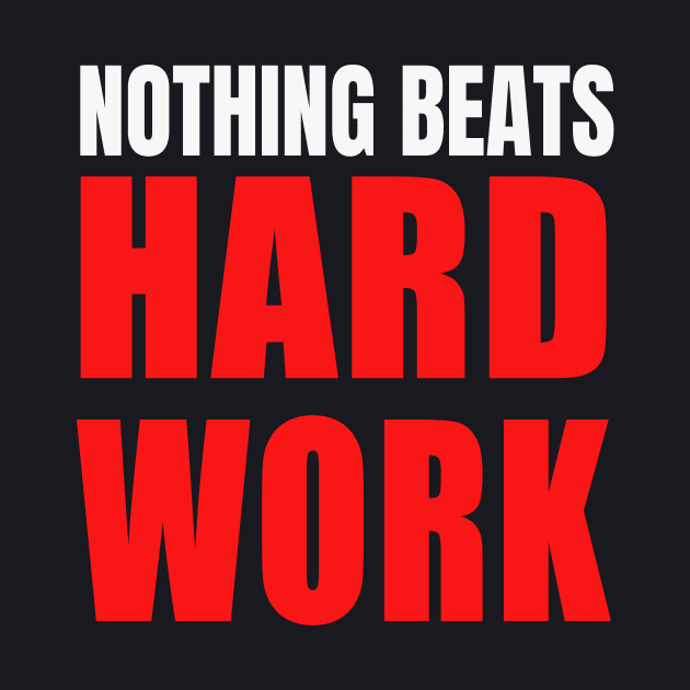 Hard work slogan motivation by Foxxy Merch