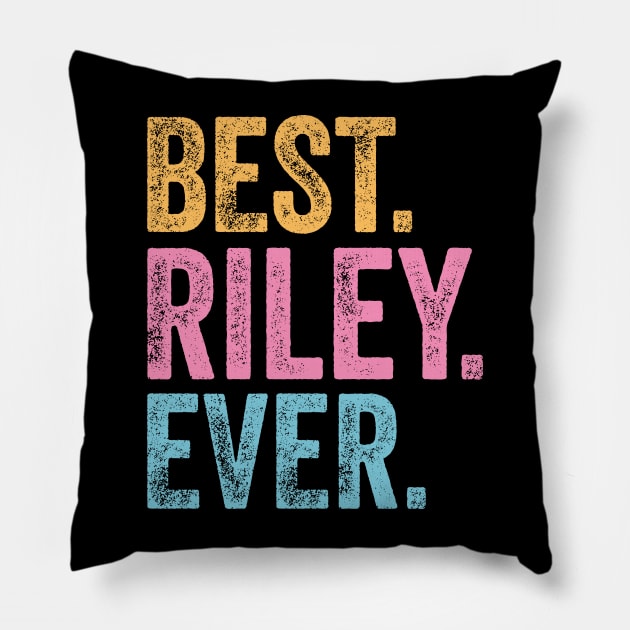 Best Riley Ever Pillow by TeeTypo