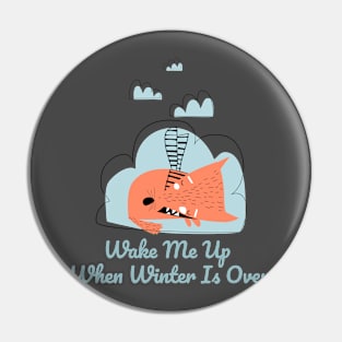 wake me up when winter is over Cute Sleeping Fox Pin