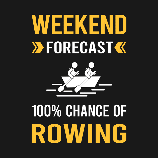 Weekend Forecast Rowing Row Rower by Good Day