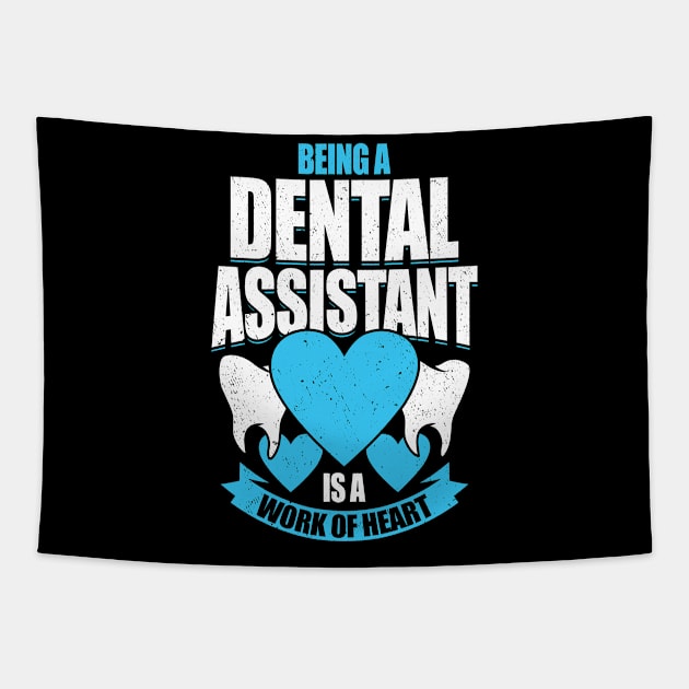 Being A Dental Assistant Is A Work Of Heart Tapestry by Dolde08