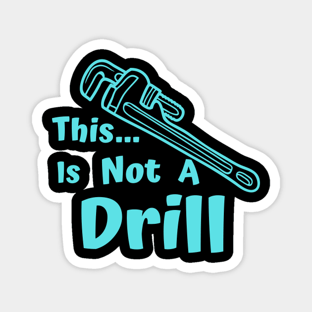 This is not a drill pun Magnet by MGuyerArt