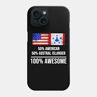 50% American 50% Austral Islander 100% Awesome - Gift for Austral Islander Heritage From Austral Islands Phone Case