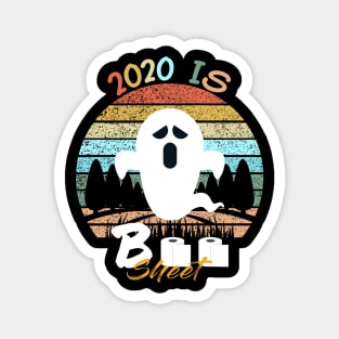 2020 is boo sheet Magnet