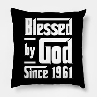 Blessed By God Since 1961 Pillow