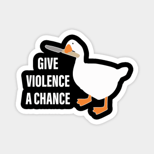 Give Violence A Chance Knife Goose Sarcasm Saying Magnet