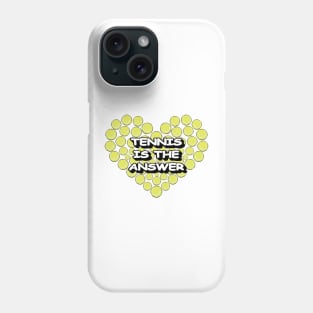 Tennis Is The Answer Phone Case