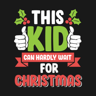 This Kid Can Hardly Wait For Christmas Cute T-Shirt