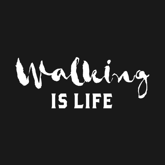 Walking is life Artistic Design by BlueTodyArt