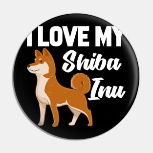 I Love My Shiba Inu Pin