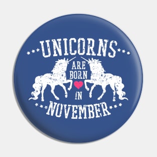 Unicorns Are Born In November Sports Style Pin