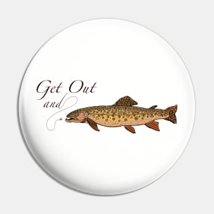 Get out and trout Pin