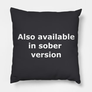 Also available in sober version Pillow