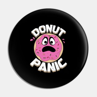 Donut Panic Food Lover Gift Pin