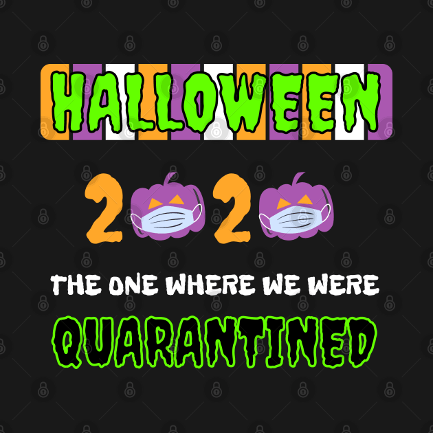 Halloween 2020 The One Where We Were Quarantined by WassilArt