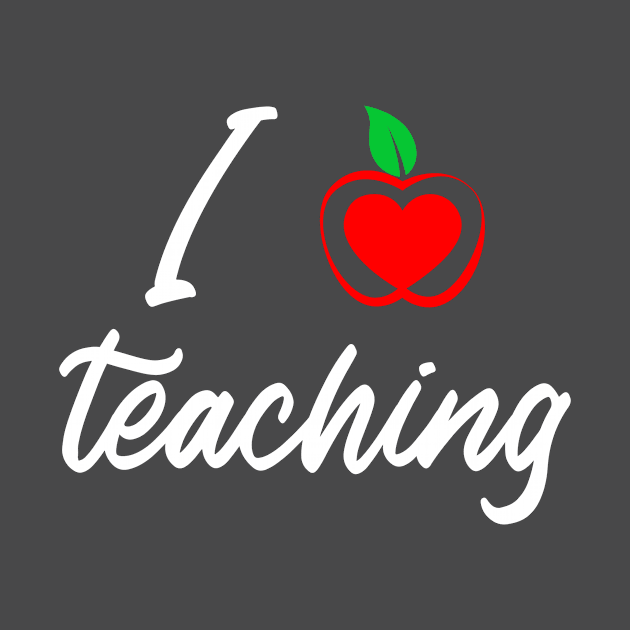 I Love Teaching by Classic & Vintage Tees