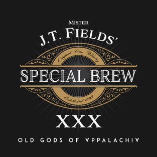 Mr. J.T. Fields' Special Brew T-Shirt