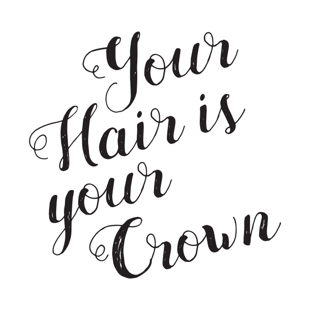 Hair Salon Quote Your Hair is your Crown by Inogitna Designs