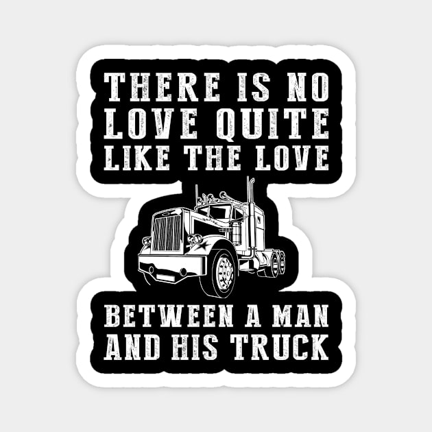 Truckin' Love: Celebrate the Unbreakable Bond Between a Man and His Truck! Magnet by MKGift