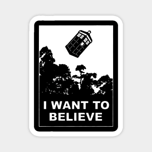 I Want To Believe in Tardis Magnet