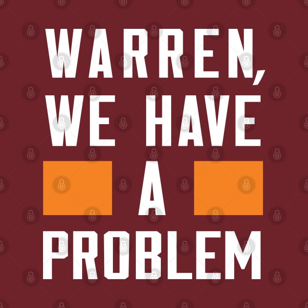 WARREN, WE HAVE A PROBLEM by Greater Maddocks Studio