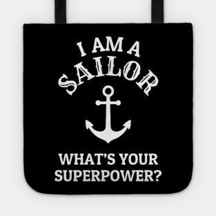 I Am A Sailor What's Your Superpower Funny Tote