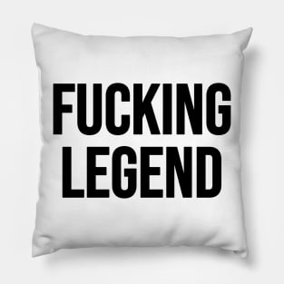 Fucking Legend Pillow