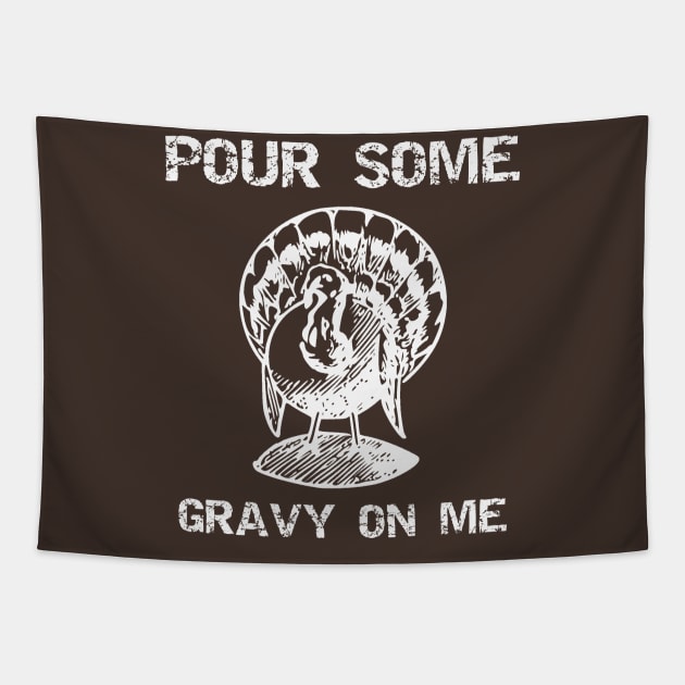 Pour Some Gravy On Me Tapestry by DANPUBLIC