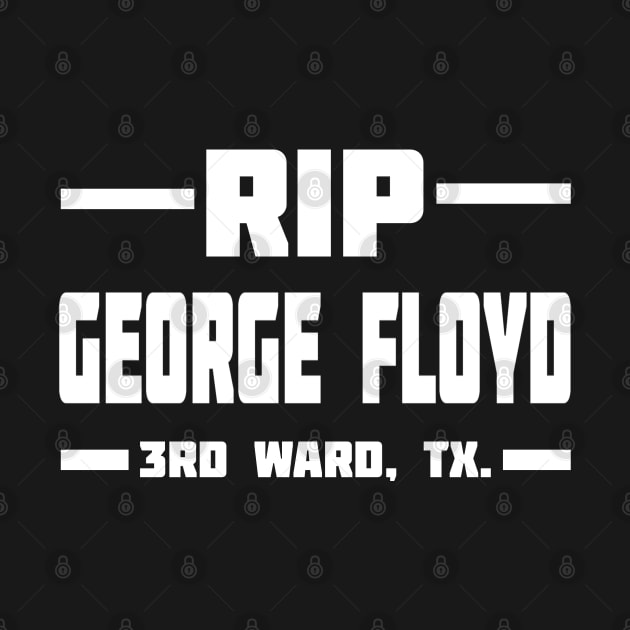 RIP GEORGE FLOYD 3RD WARD, TX. by Black Pumpkin