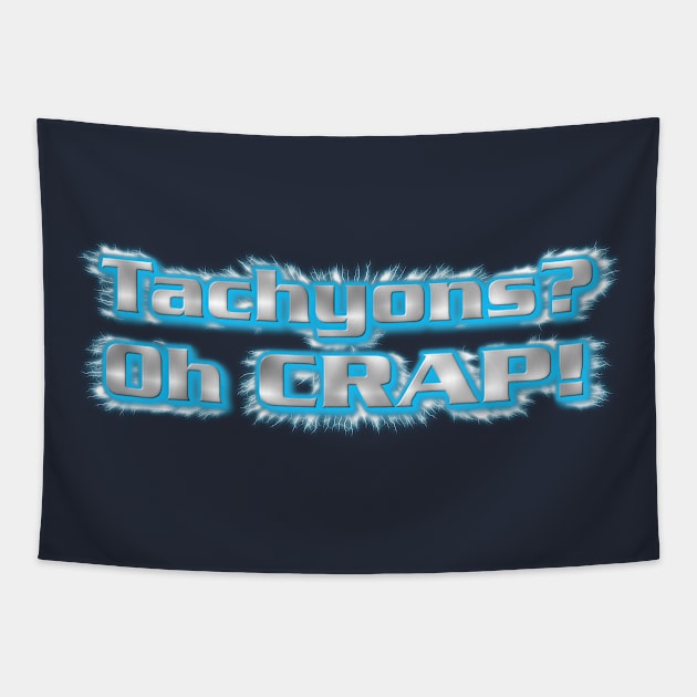 Tachyons?  Oh CRAP! Tapestry by thelogbook