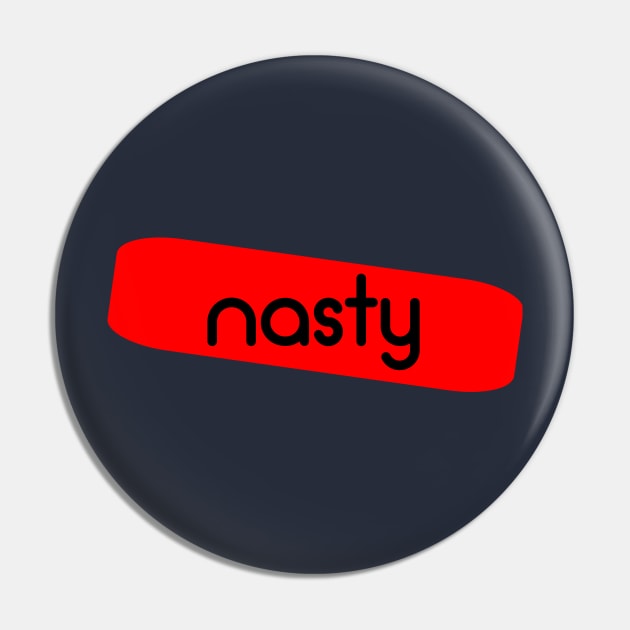 Nasty Woman, Man Pin by SiGo