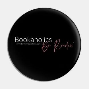 Bookaholics Be Readin Pin