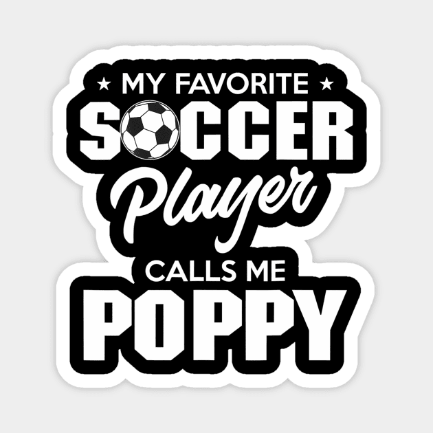 My Favorite Goalie Calls Me Poppy Soccer Player Father Magnet by mccloysitarh