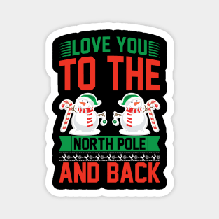 Love You to the North Pole and Back Funny Ugly Xmas Ugly Christmas Magnet