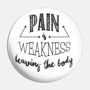 Pain is Weakness Pin