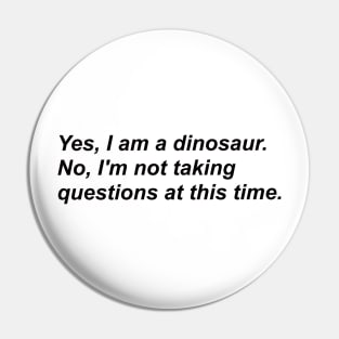 I am a dinosaur Pin