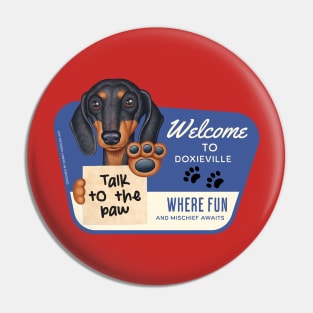 Fun Dachshund with talk to the paw in Doxieville, USA Pin